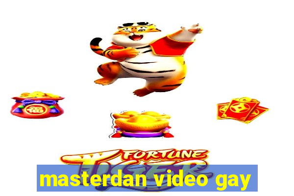 masterdan video gay